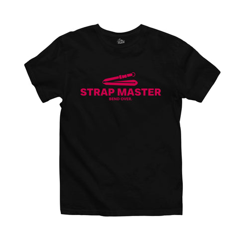 Strap Master, Bend Over T-Shirt