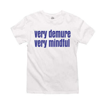 White t-shirt with blue text that reads 'very mindful, very demure.'