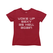 Red baby tee with bold bedazzled inspired white text that reads 'woke up sexy as hell again’