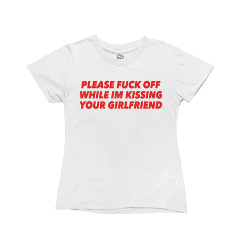 Please Fuck Off While I'm Kissing Your Girlfriend Baby Tee