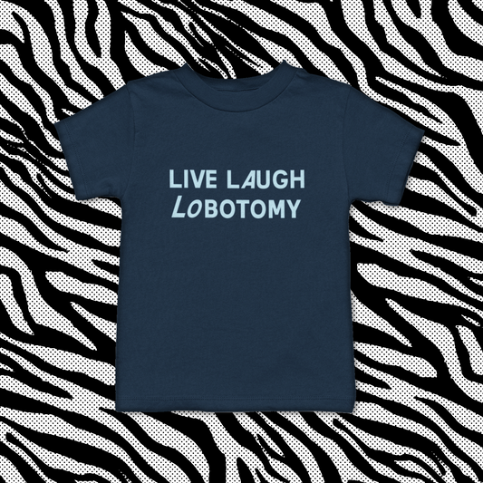 Live Laugh Lobotomy Baby Tee